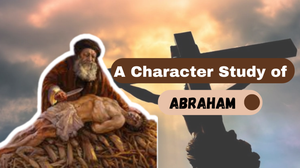 A Character Study of Abraham