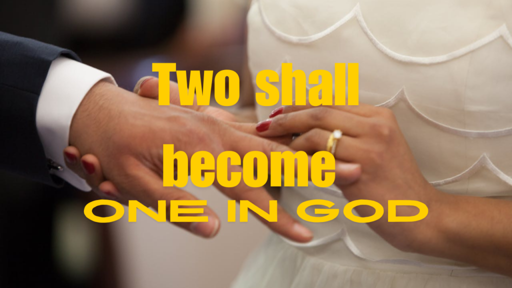 Two shall become one in God