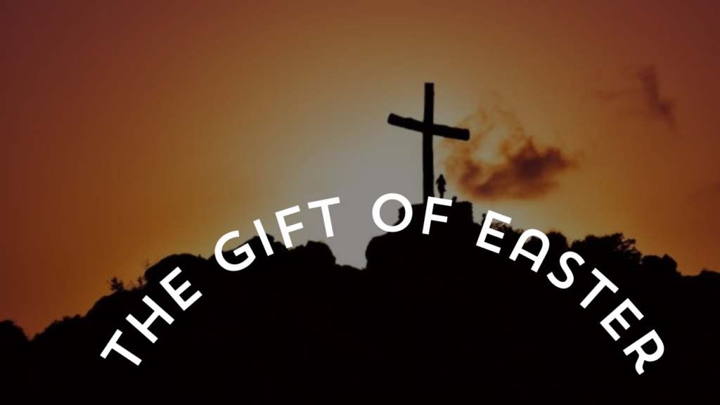 The Gift of Easter