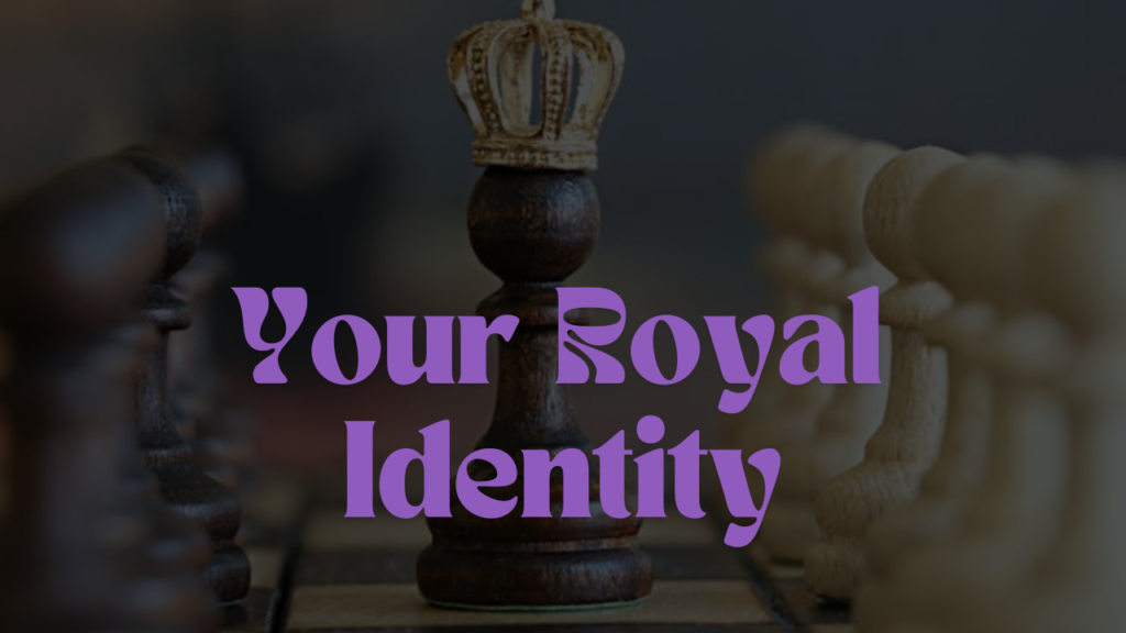 Your Royal Identity