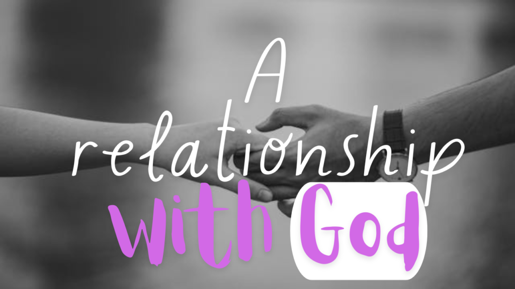 A relationship with God